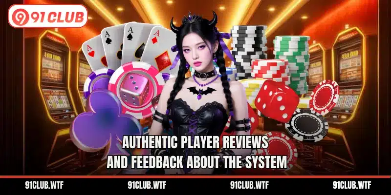 Authentic player reviews and feedback about the system