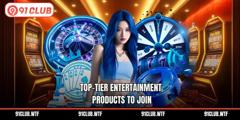 Top-tier entertainment products to join